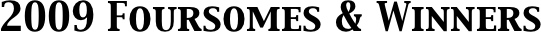 2009 Foursomes & Winners