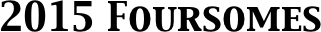 2015 Foursomes