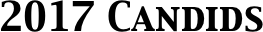2017 Candids